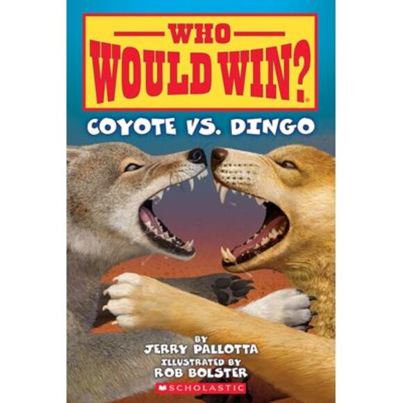 Who Would Win?: Coyote vs. Dingo -- Jerry Pallotta - Picture 1 of 1